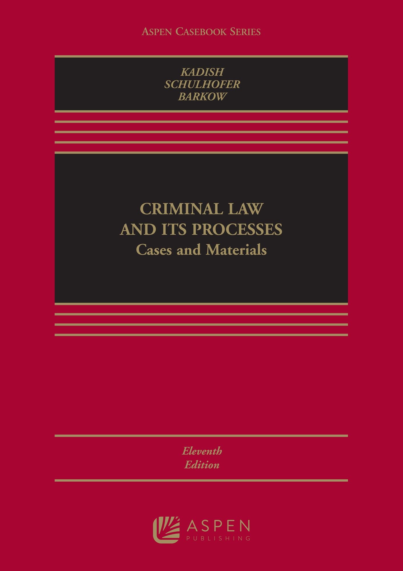 Criminal Law and its Processes: Cases and Materials [Connected eBook with Study Center]