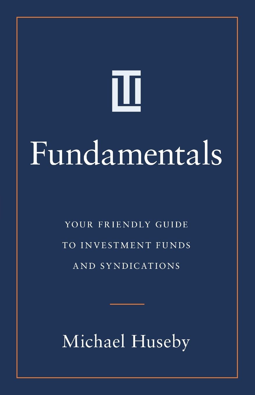 Fundamentals: Your Friendly Guide to Investment Funds and Syndications