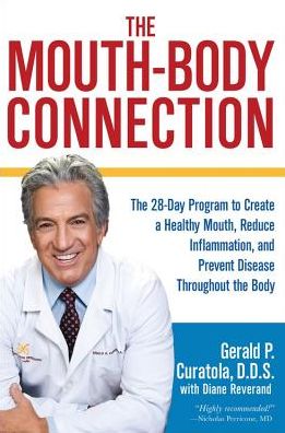 The Mouth-Body Connection: The 28-Day Program to Create a Healthy Mouth, Reduce Inflammation and Prevent Disease Throughout the Body