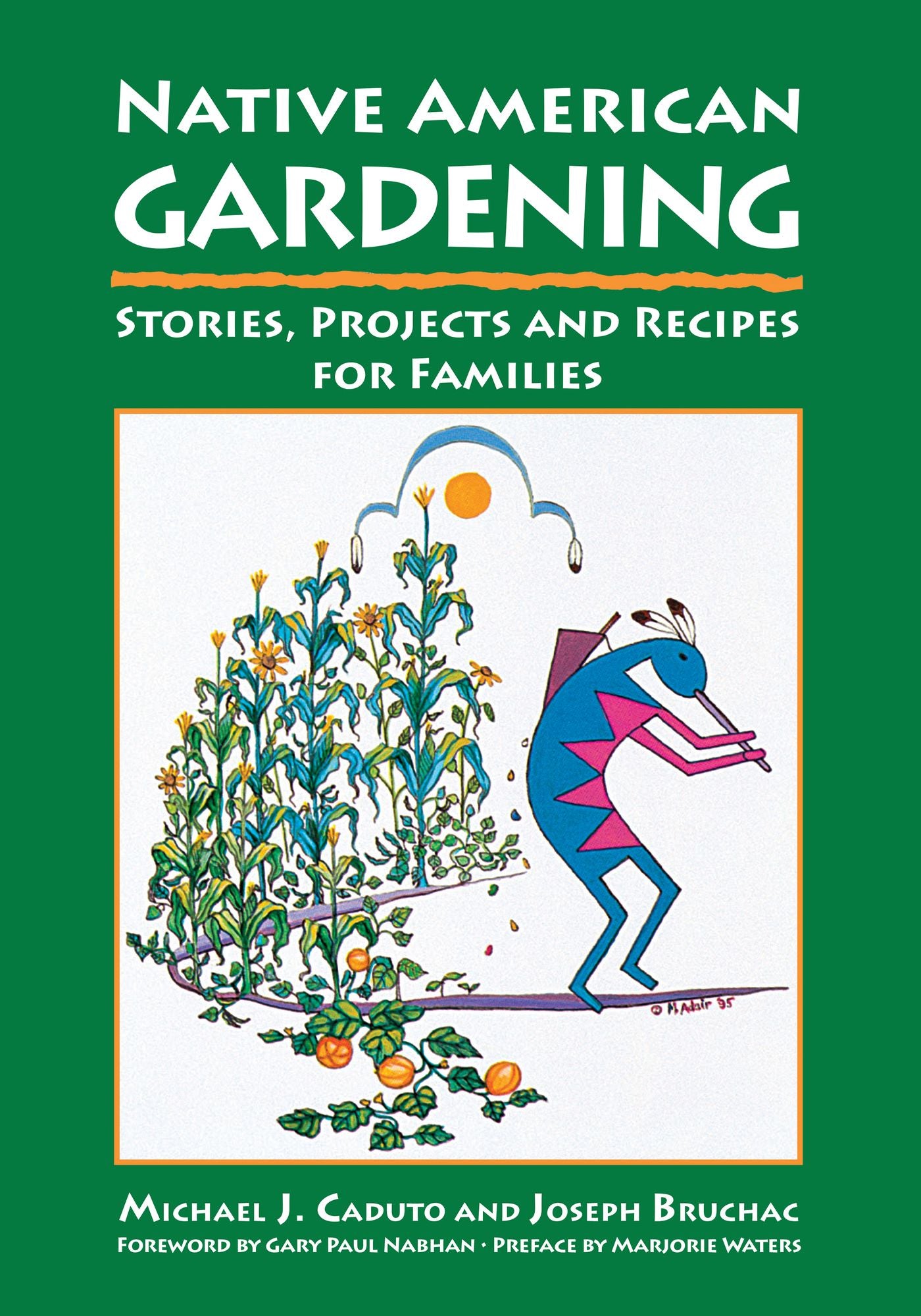 Native American Gardening: Stories, Projects, and Recipes for Families