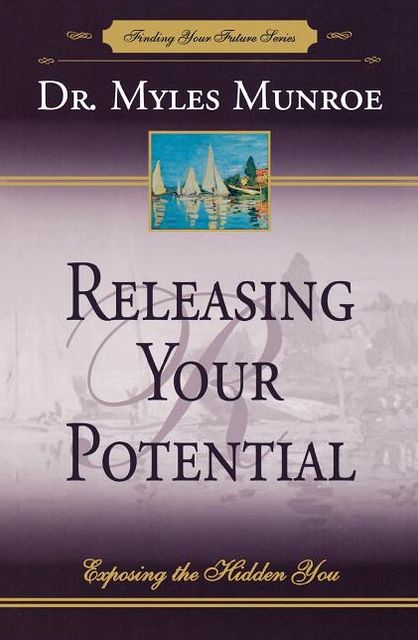 Releasing Your Potential: Exposing the Hidden You