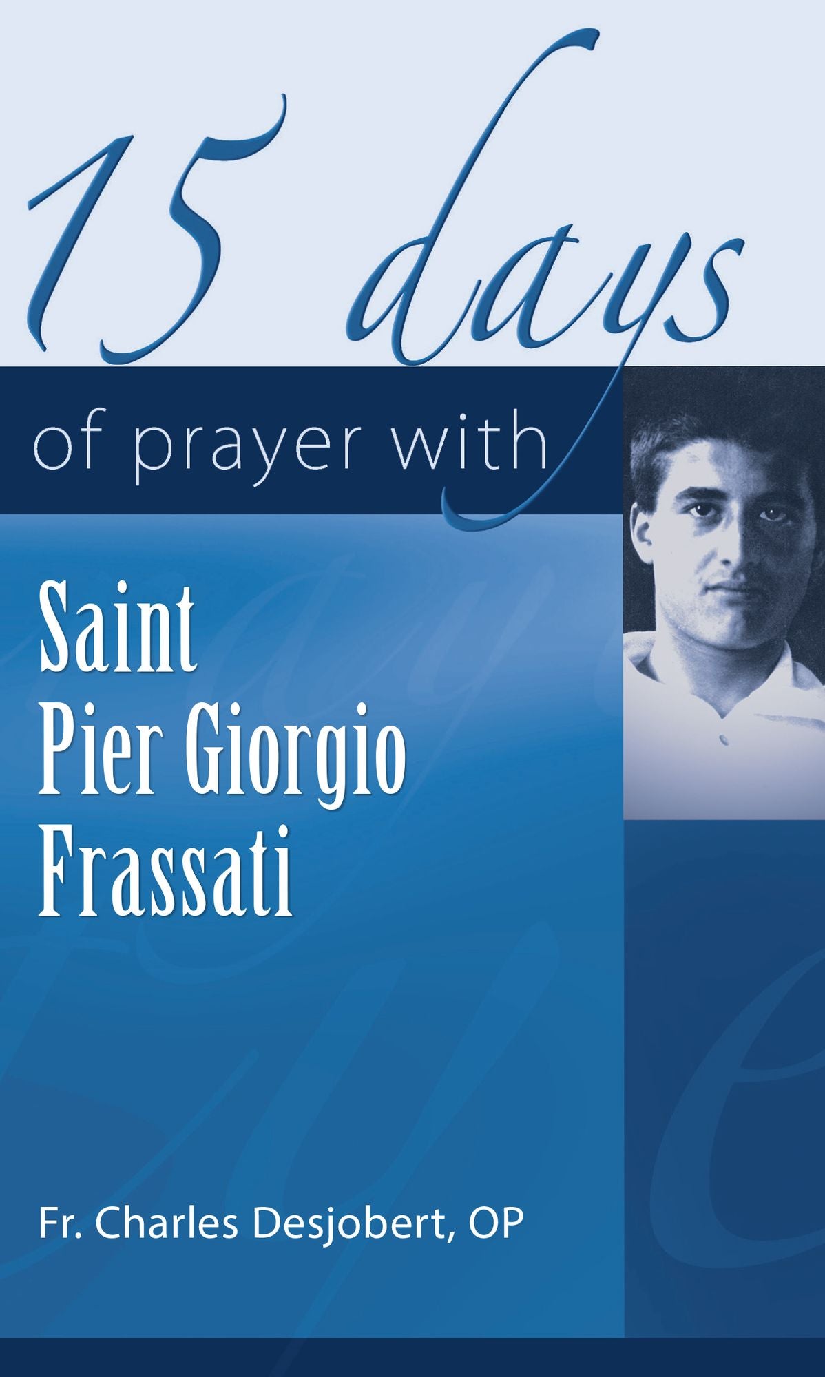 15 Days of Prayer with Saint Pier Giorgio Frassati