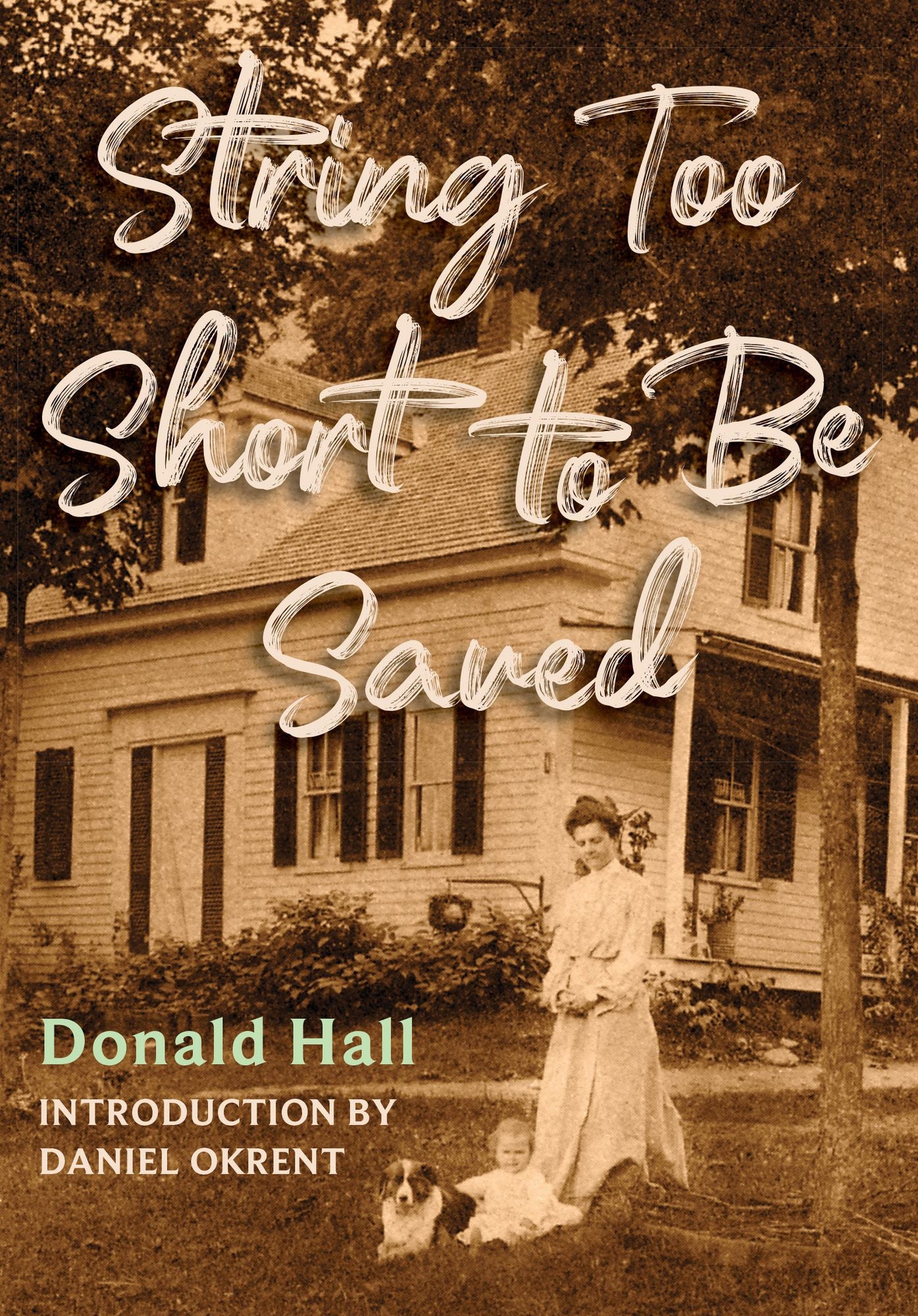 String Too Short to Be Saved: Recollections of Summers on a New England Farm