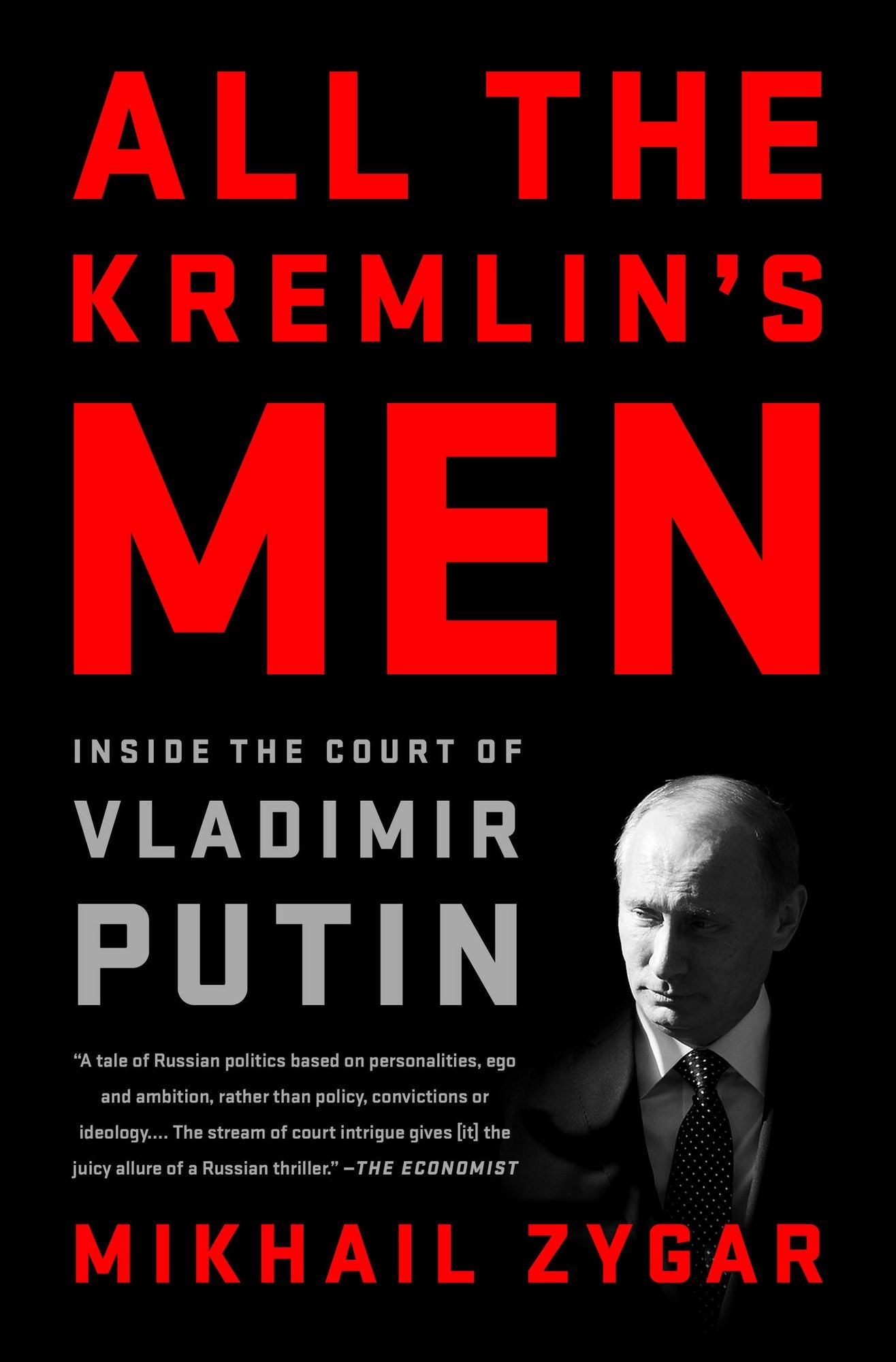 All the Kremlin's Men: Inside the Court of Vladimir Putin