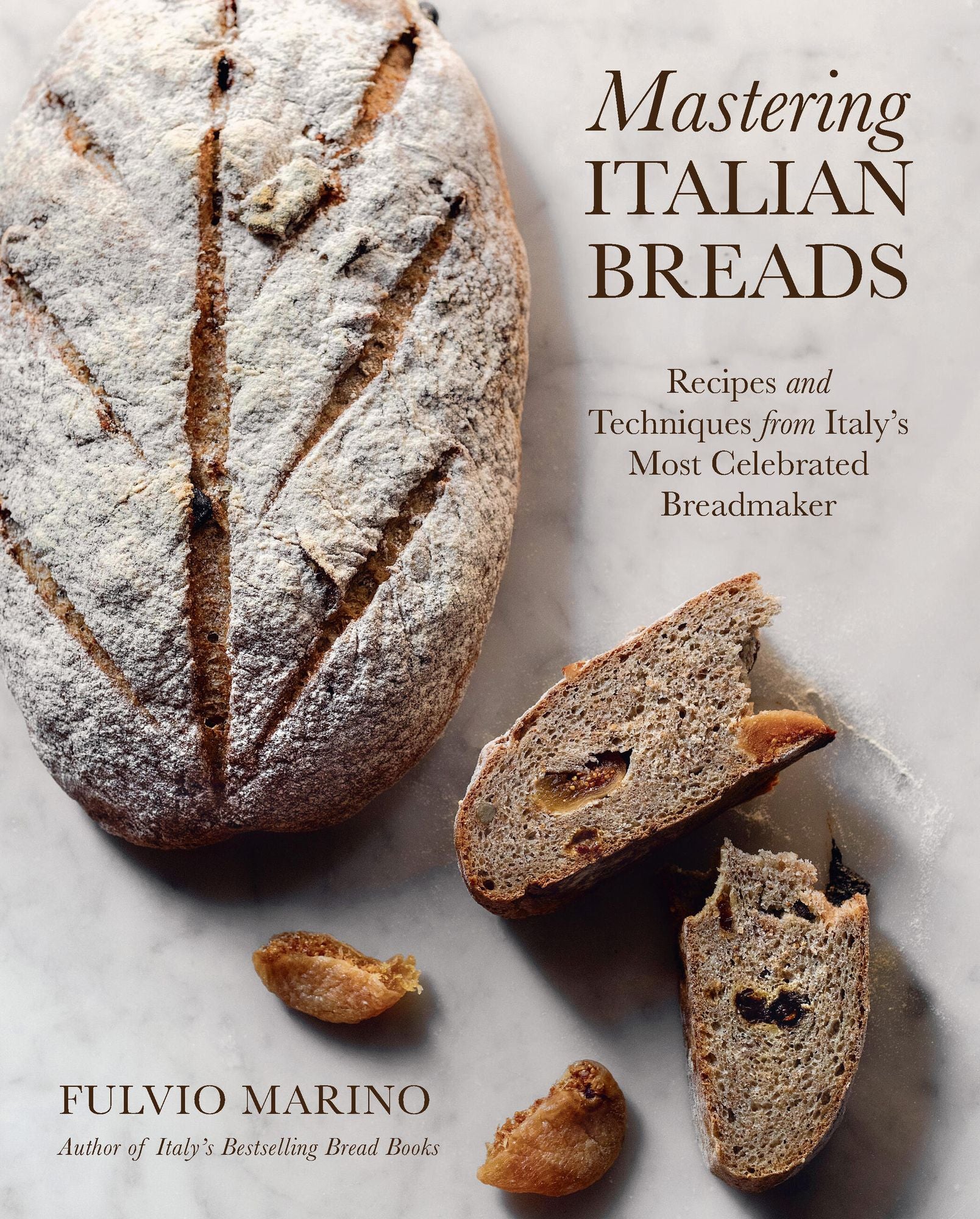 Mastering Italian Breads: Recipes and Techniques from Italy's Most Celebrated Breadmaker