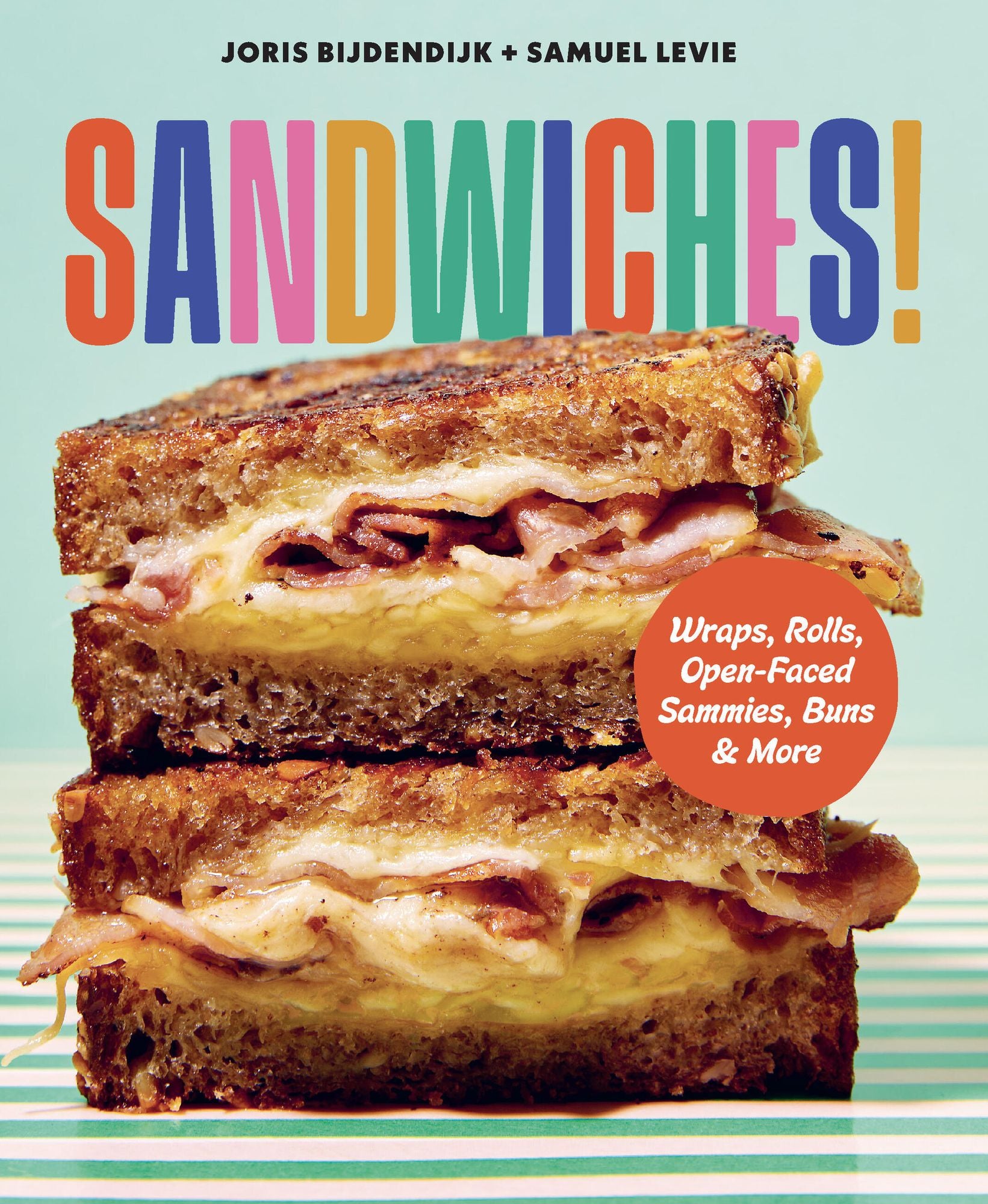 Sandwiches!: Wraps, Rolls, Open-Faced Sammies, Buns & More Sandwiches!: Wraps, Rolls, Open-Faced Sammies, Buns & More