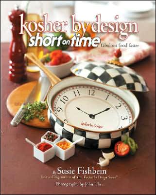 Kosher by Design: Short on Time: Fabulous Food Faster