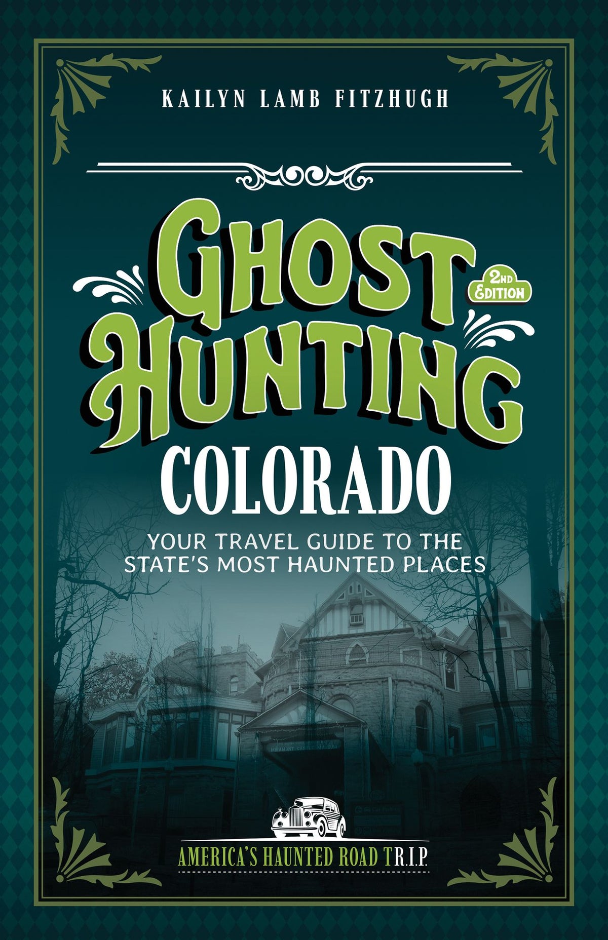 Ghost Hunting Colorado: Your Travel Guide to the State's Most Haunted Places