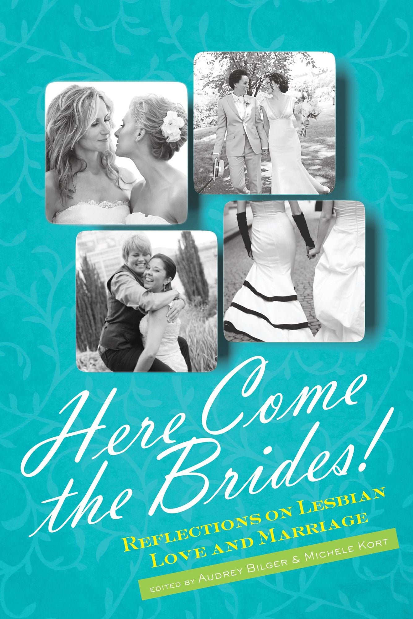 Here Come the Brides!: Reflections on Lesbian Love and Marriage