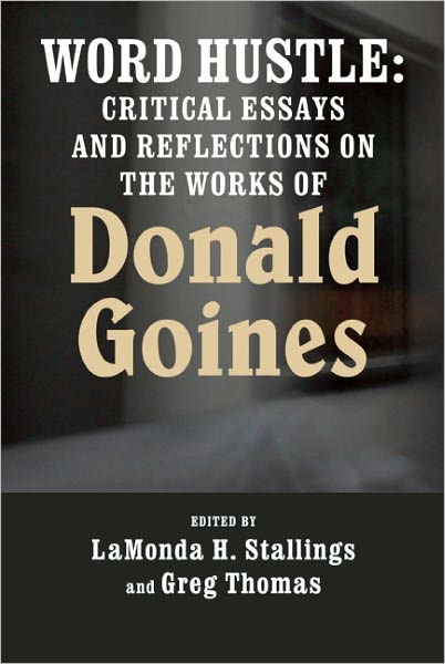 Word Hustle: Critical Essays and Reflections on the Works of Donald Goines