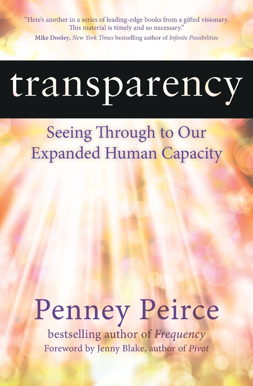 Transparency: Seeing Through to Our Expanded Human Capacity