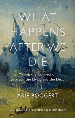 What Happens After We Die: Making the Connection Between the Living and the Dead