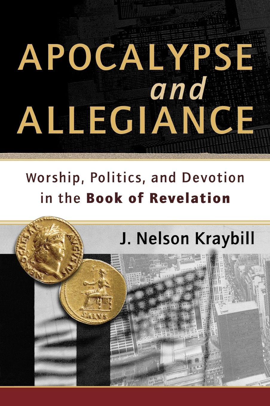 Apocalypse and Allegiance: Worship, Politics, and Devotion in the Book of Revelation