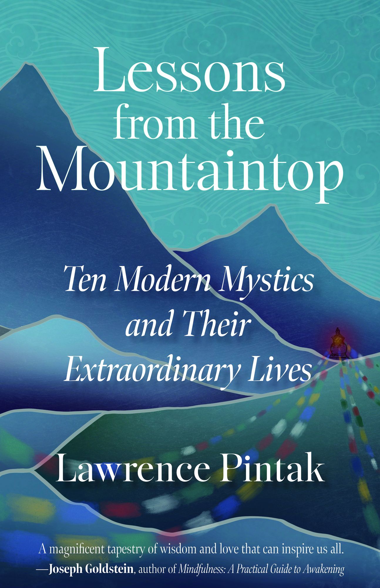 Lessons from the Mountaintop: Ten Modern Mystics and Their Extraordinary Lives