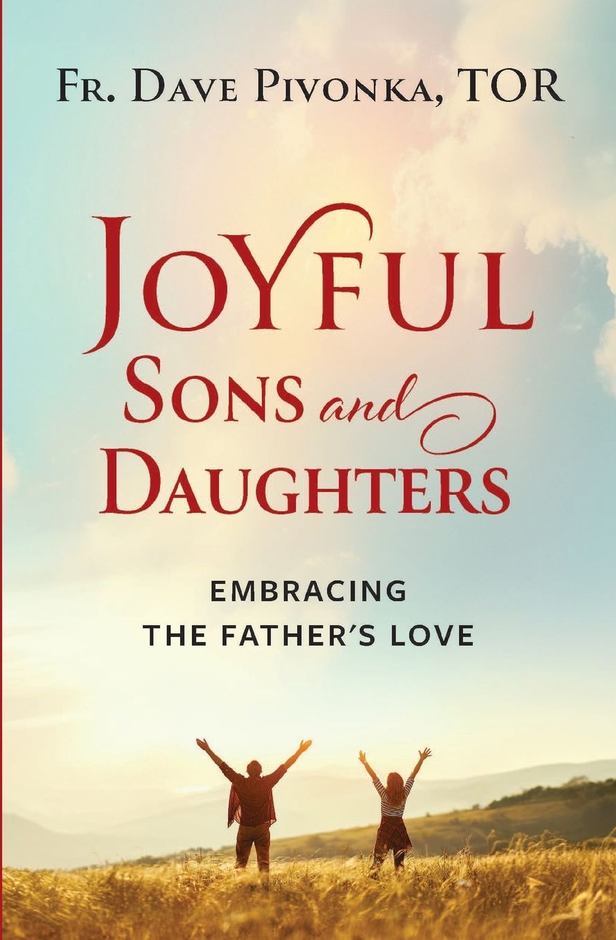 Joyful Sons and Daughters: Embracing the Father's Love