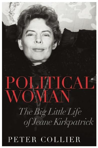 Political Woman: The Big Little Life of Jeane Kirkpatrick