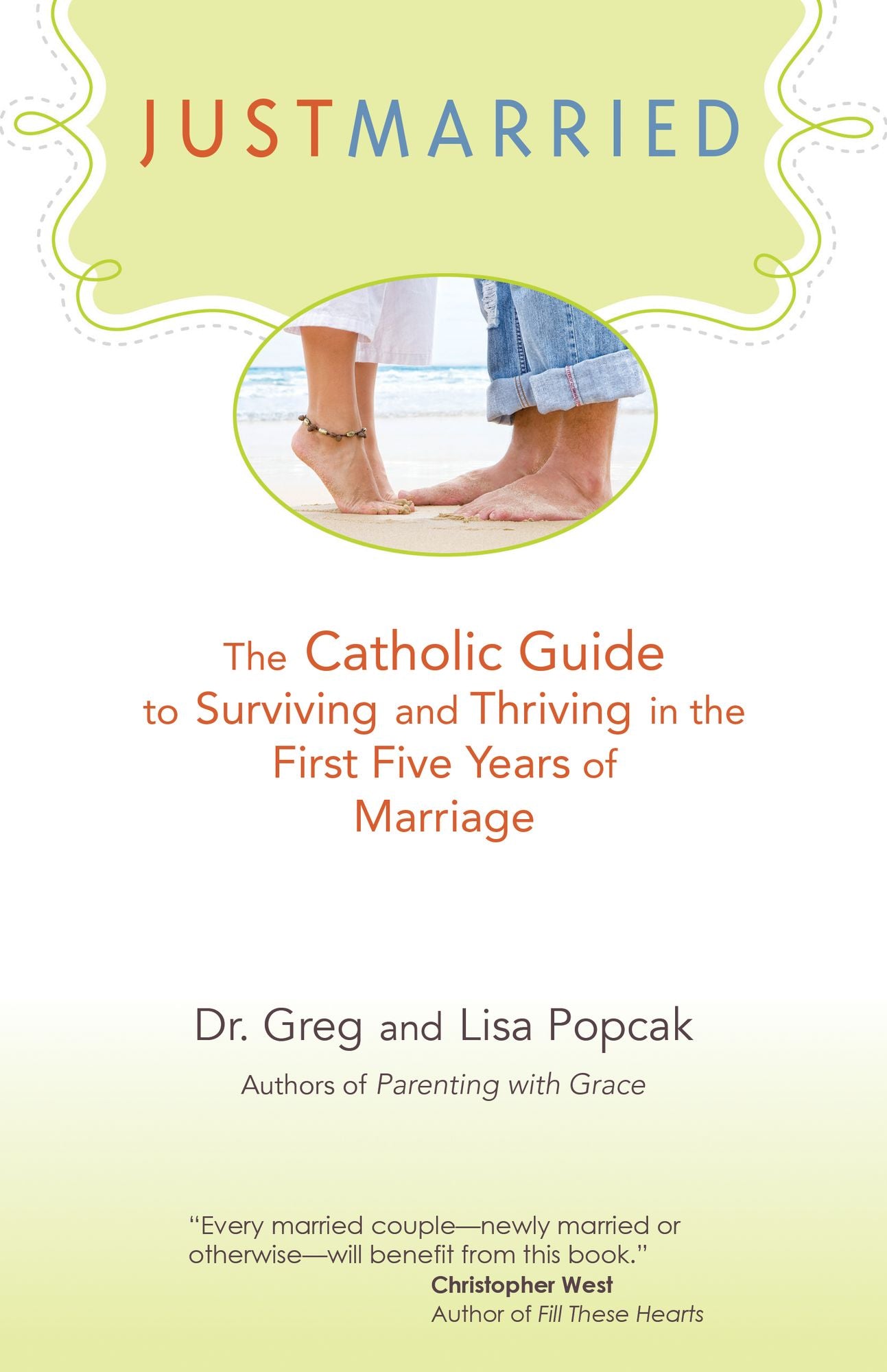 Just Married: The Catholic Guide to Surviving and Thriving in the First Five Years of Marriage