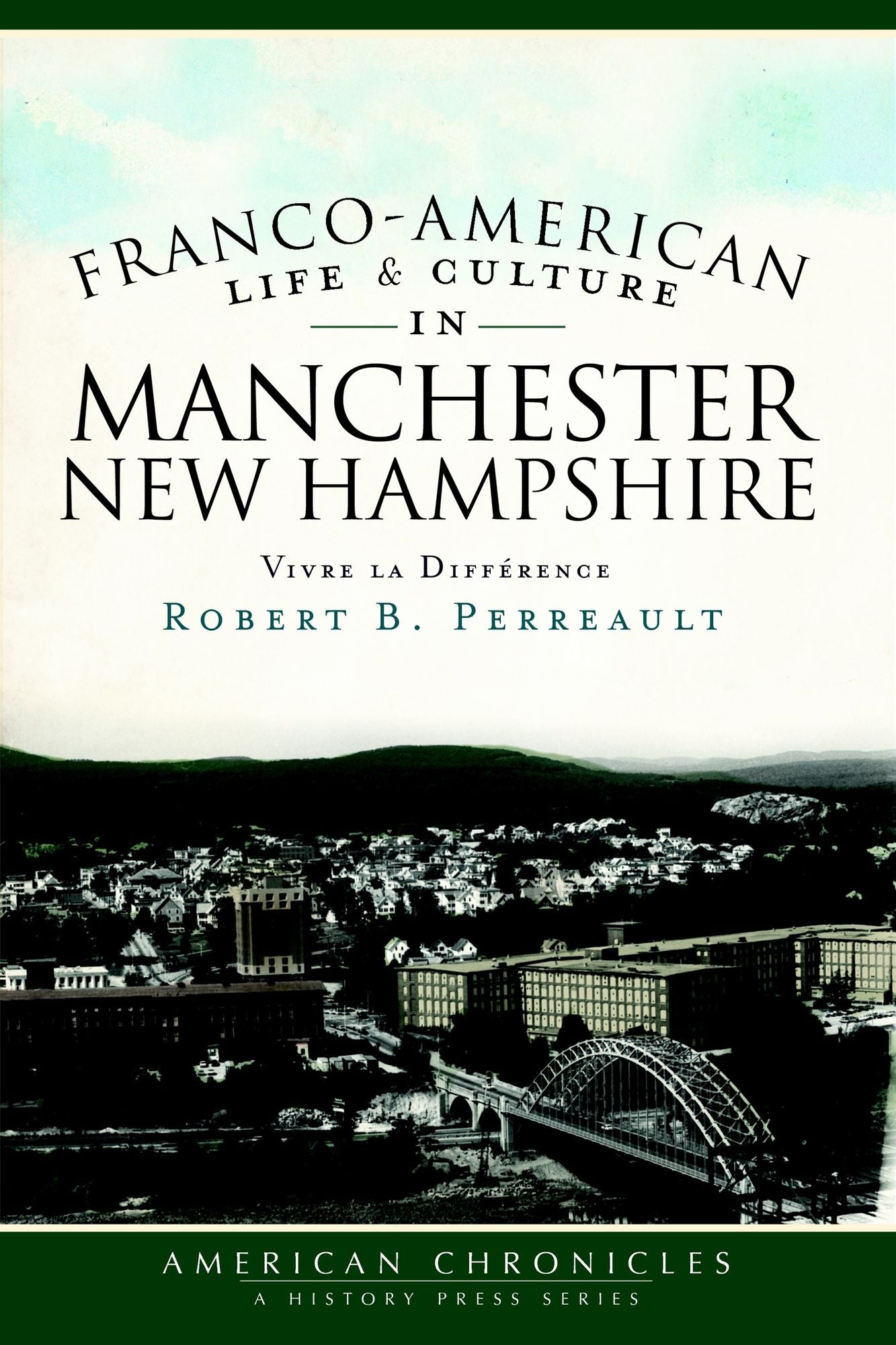 Franco-American Life & Culture in Manchester, New Hampshire: Vivre la Différence