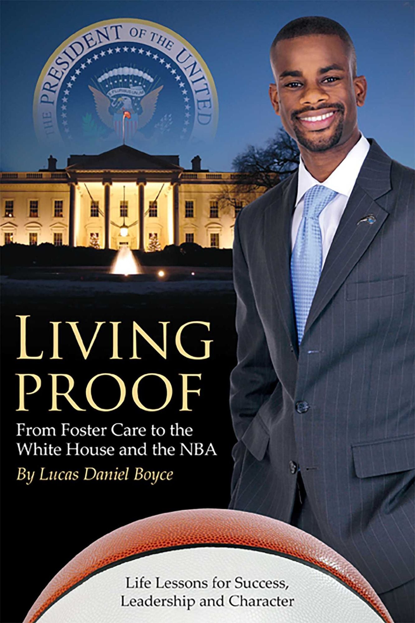 Living Proof: From Foster Care to the White House and the NBA