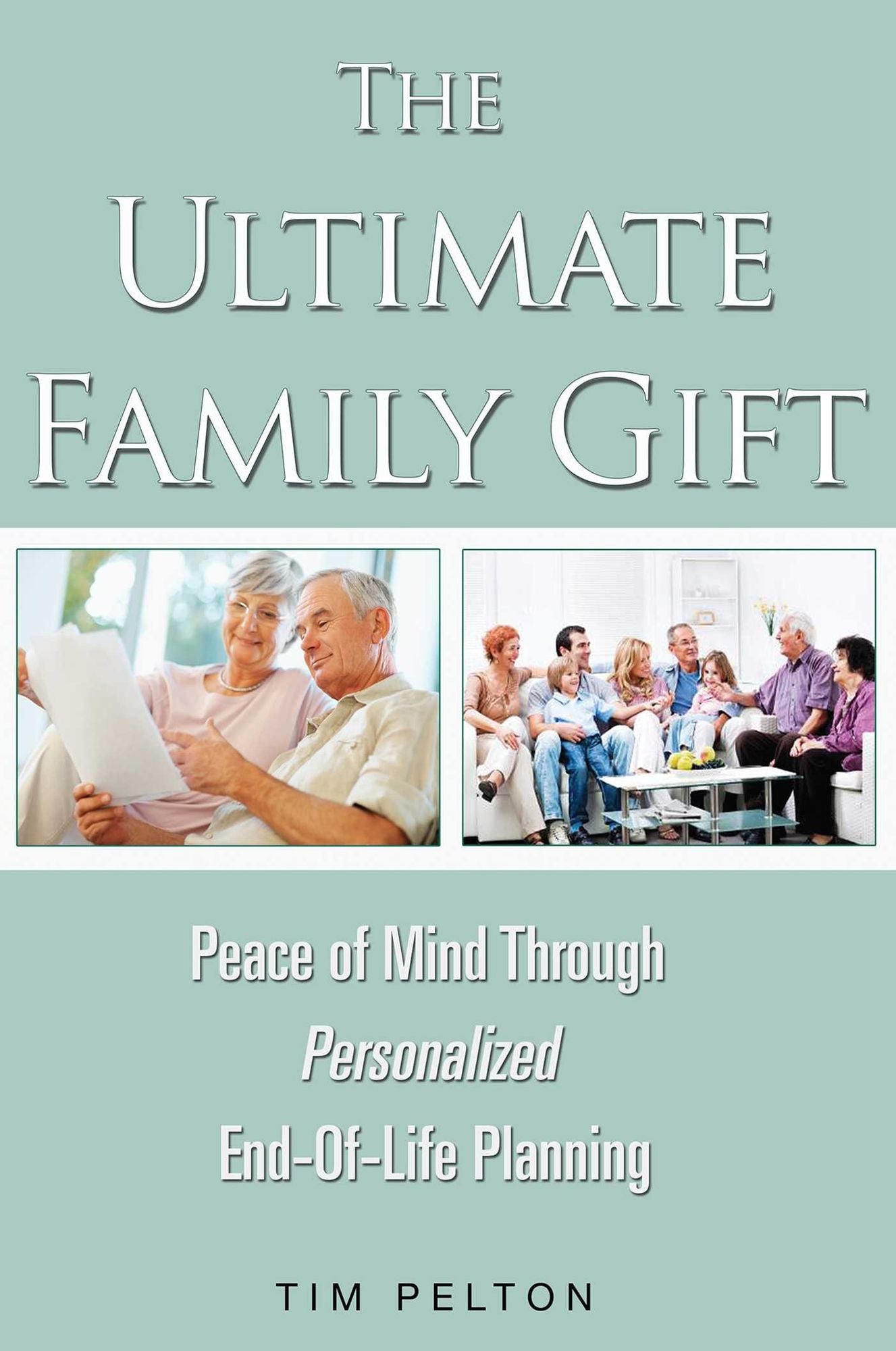 The Ultimate Family Gift: Peace of Mind Personalized End-Of-Life Planning