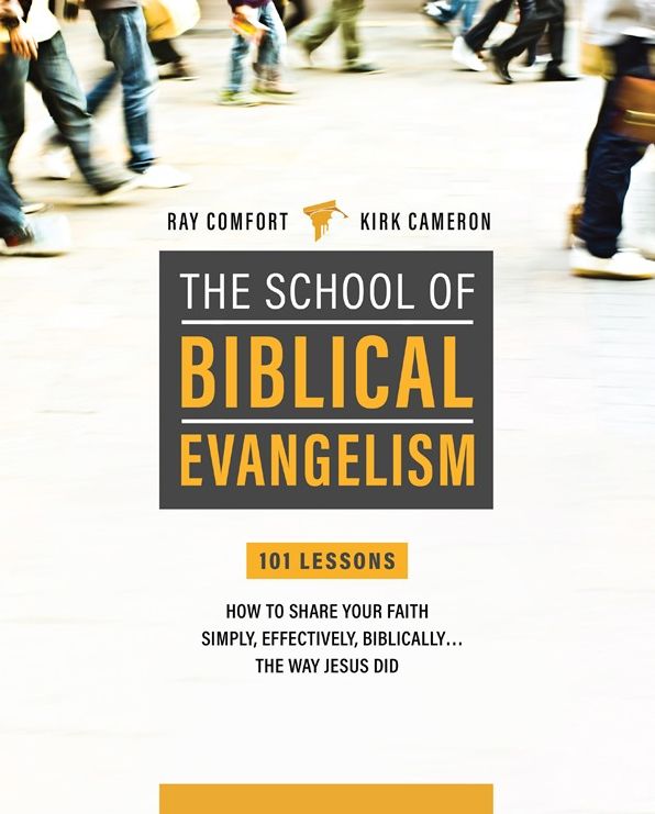 The School of Biblical Evangelism: 101 Lessons: How to Share Your Faith Simply, Effectively, Biblically... The Way Jesus Did