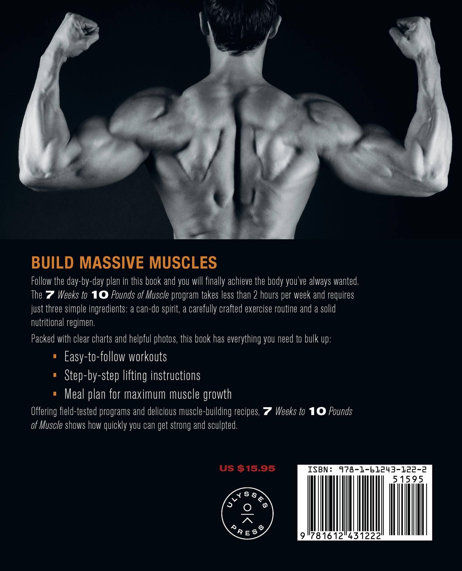 7 Weeks to 10 Pounds of Muscle: The Complete Day-by-Day Program to Pack on Lean, Healthy Muscle Mass