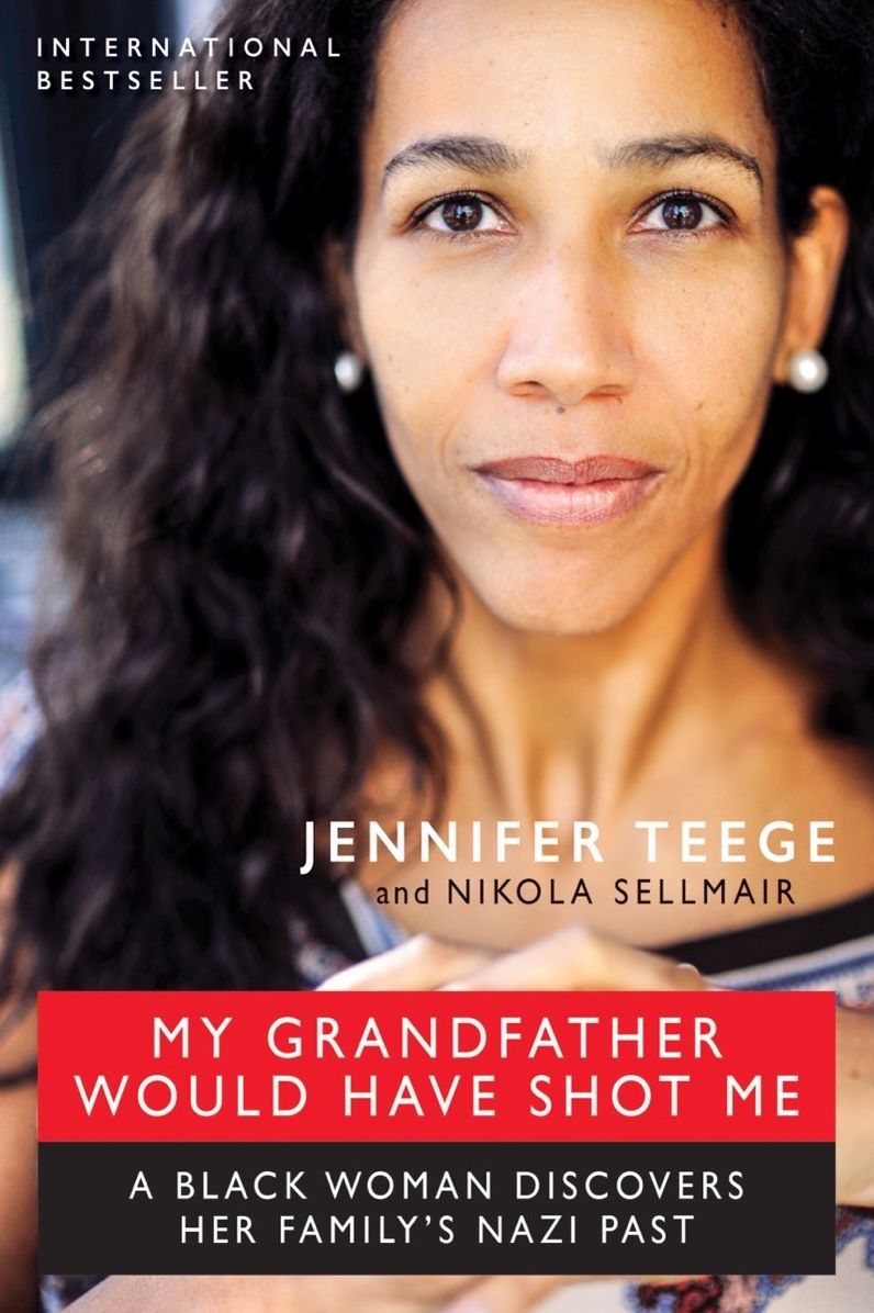 My Grandfather Would Have Shot Me: A Black Woman Discovers Her Family's Nazi Past