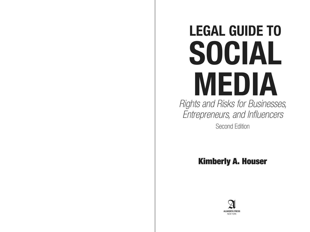 Legal Guide to Social Media, Second Edition: Rights and Risks for Businesses, Entrepreneurs, and Influencers
