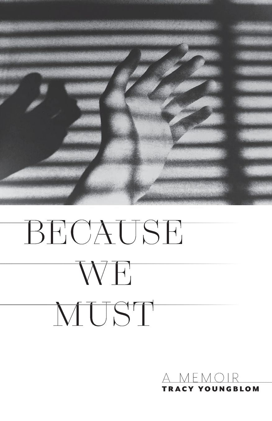 Because We Must: A Memoir
