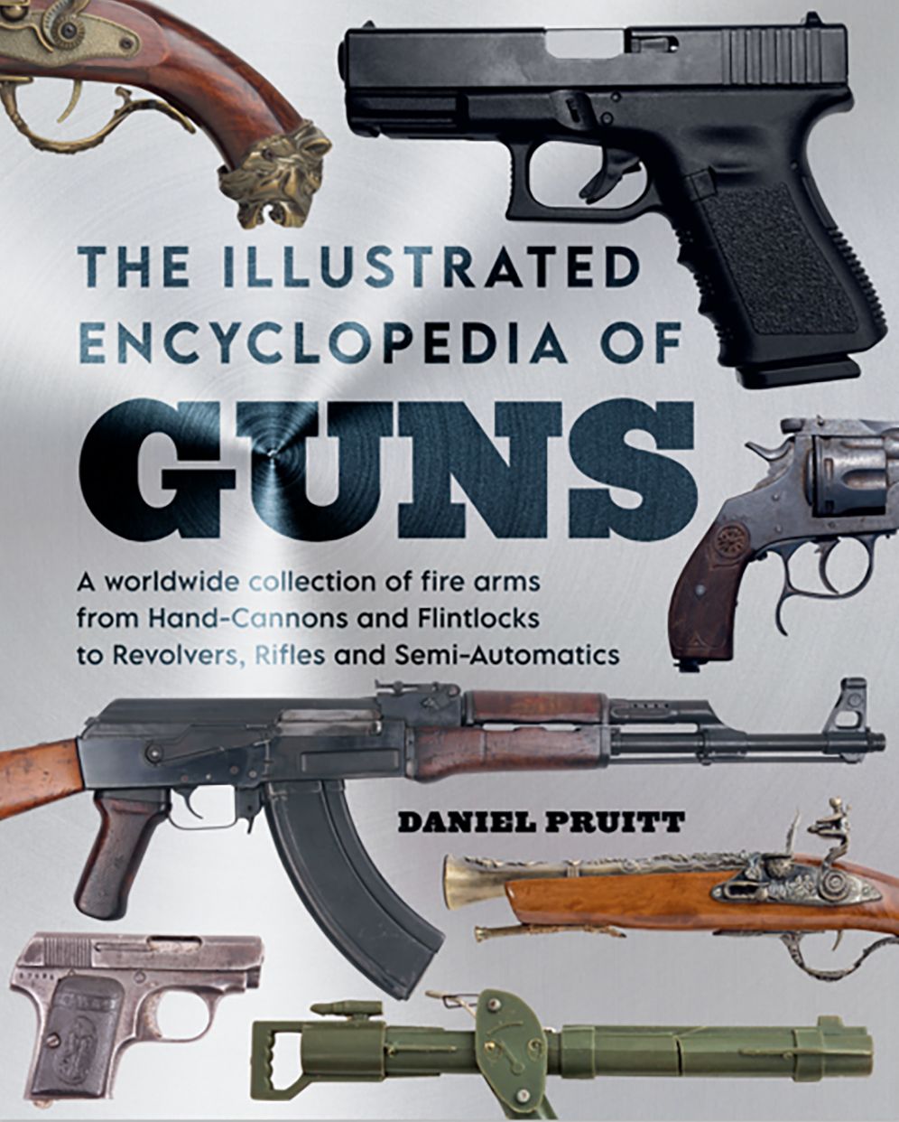 The Illustrated Encyclopedia of Guns
