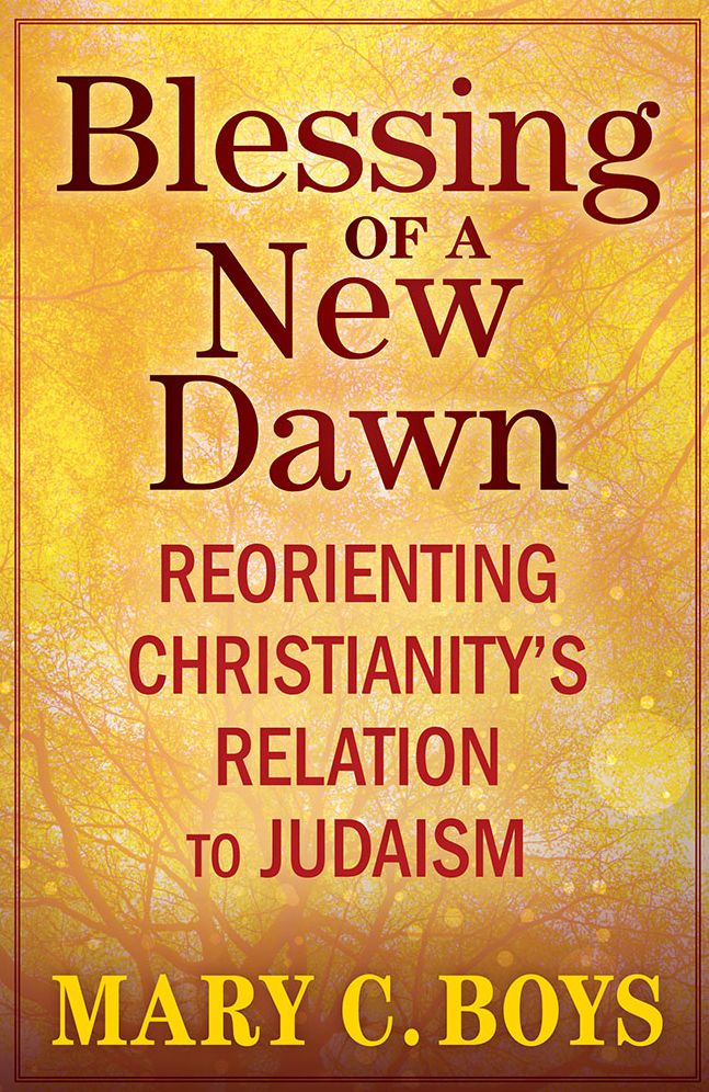 Blessing of a New Dawn: Reorienting Christianity's Relation to Judaism