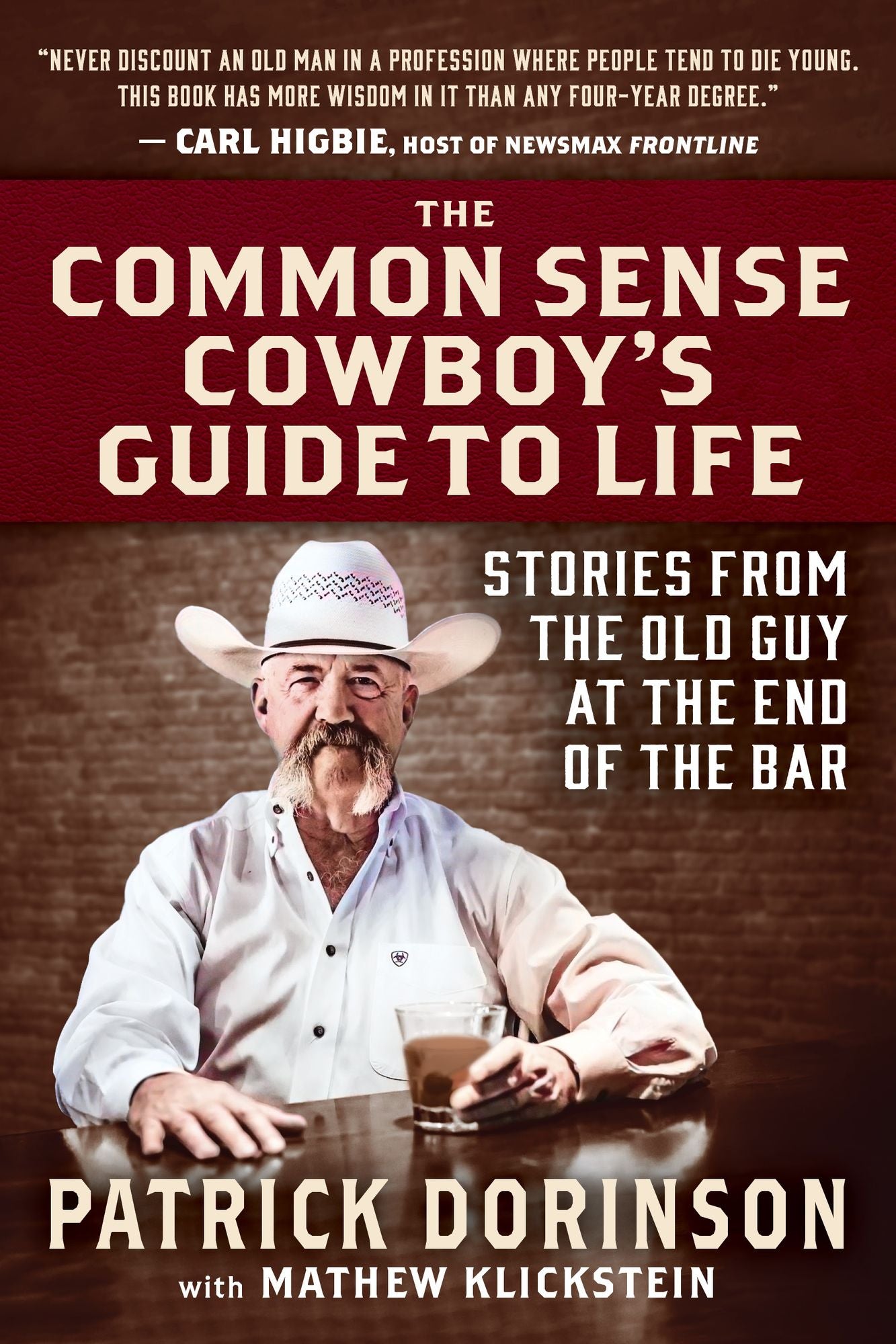 The Common Sense Cowboy's Guide to Life: Stories from the Old Guy at the End of the Bar