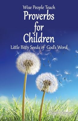 Proverbs for Children: Little Bitty Seeds of God's Word