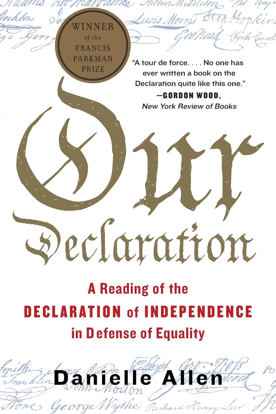Our Declaration: A Reading of the Declaration of Independence in Defense of Equality