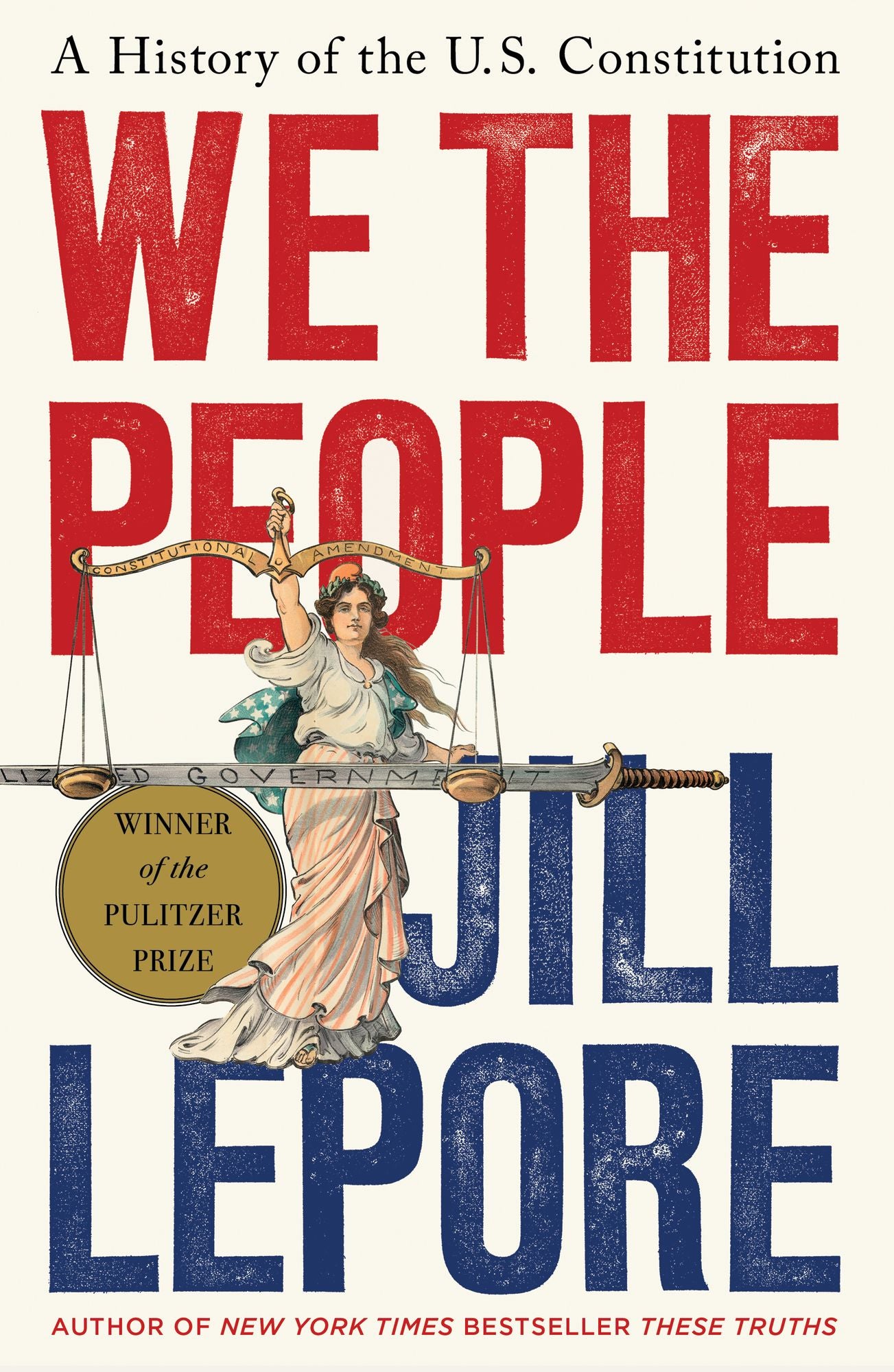 We the People: A History of the U.S. Constitution (Pulitzer Prize Winner)