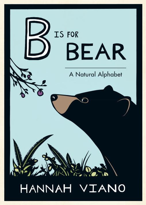 B Is for Bear: A Natural Alphabet Book