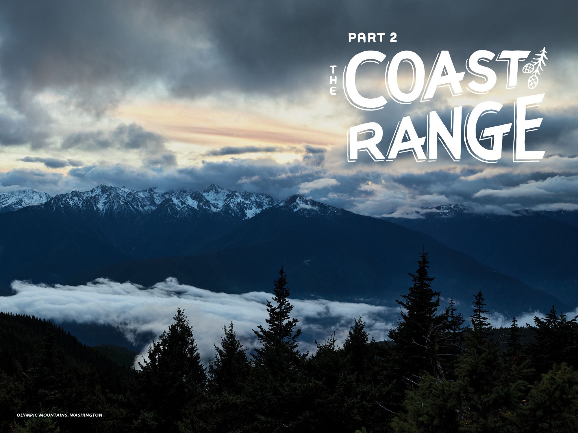 The Mountains Are Calling: Year-Round Adventures in the Olympics and West Cascades
