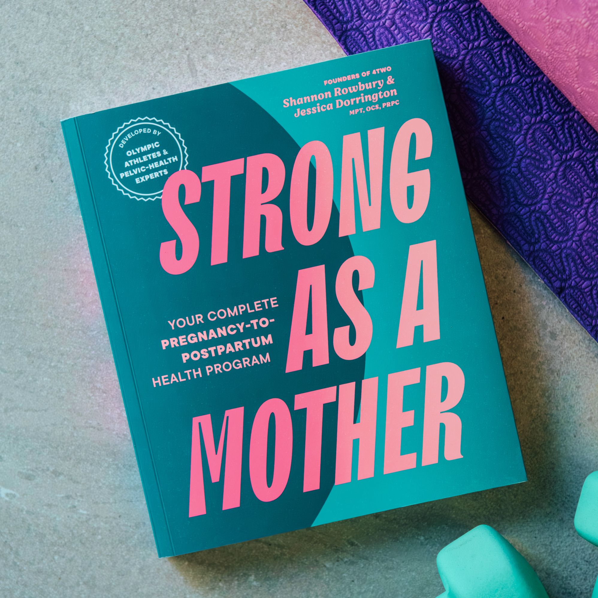 Strong as a Mother: Your Complete Pregnancy-to-Postpartum Fitness Guide