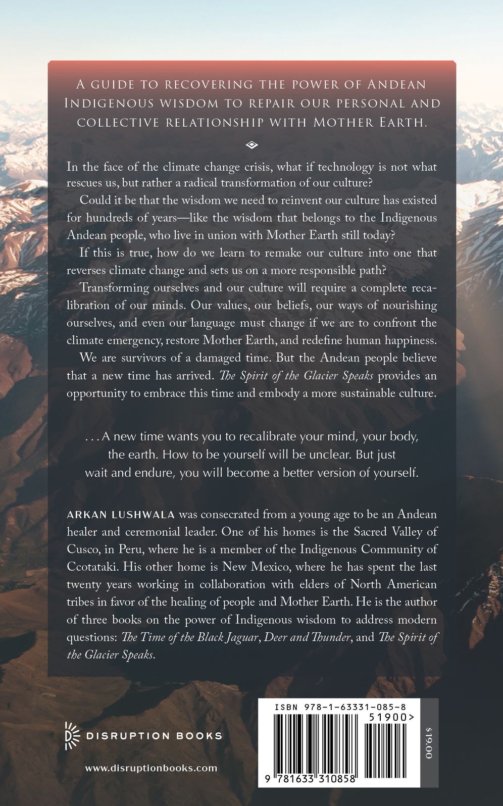The Spirit of the Glacier Speaks: Ancestral Teachings of the Andean World for the Time of Natural Disorder
