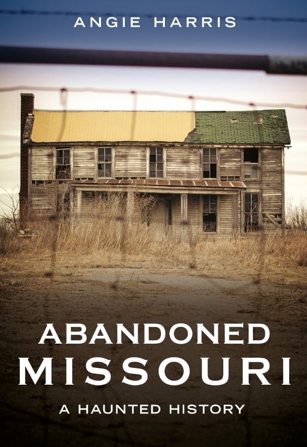 Abandoned Missouri: A Haunted History