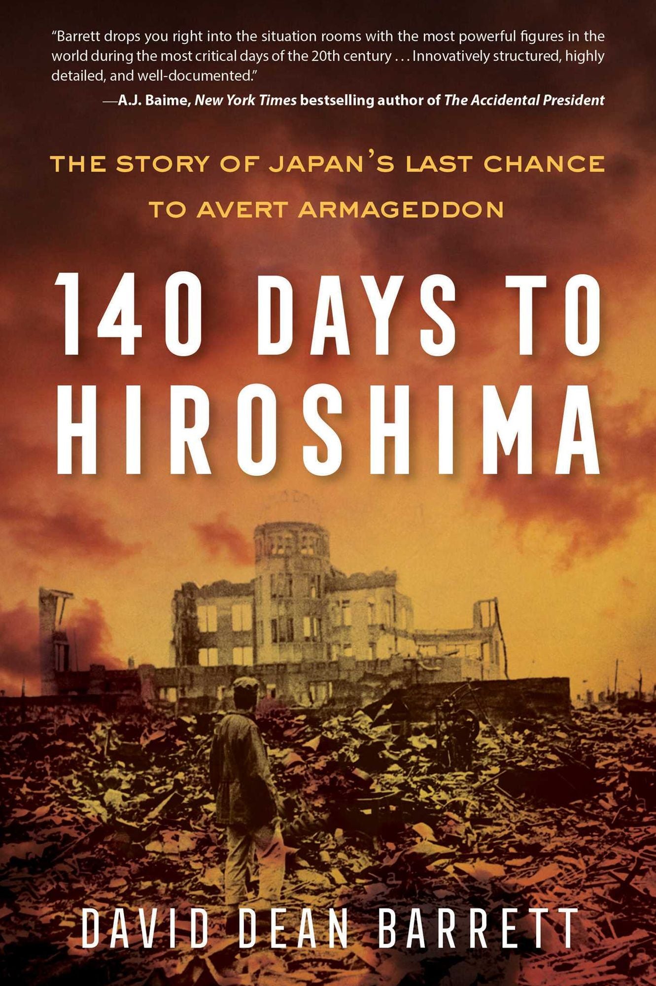 140 Days to Hiroshima: The Story of Japan's Last Chance to Avert Armageddon