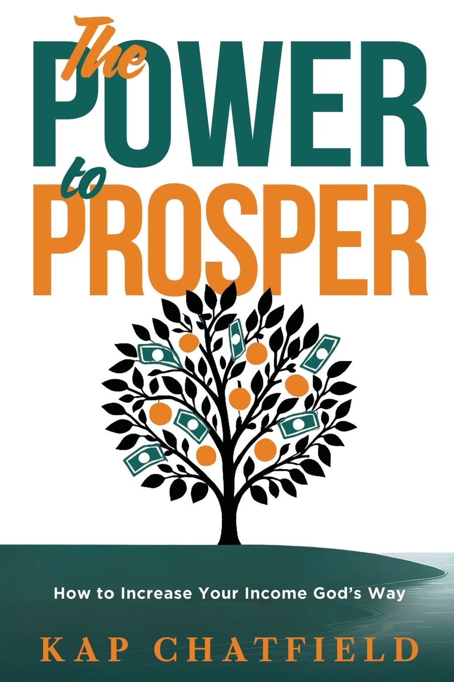 The Power to Prosper: How to Increase Your Income God's Way