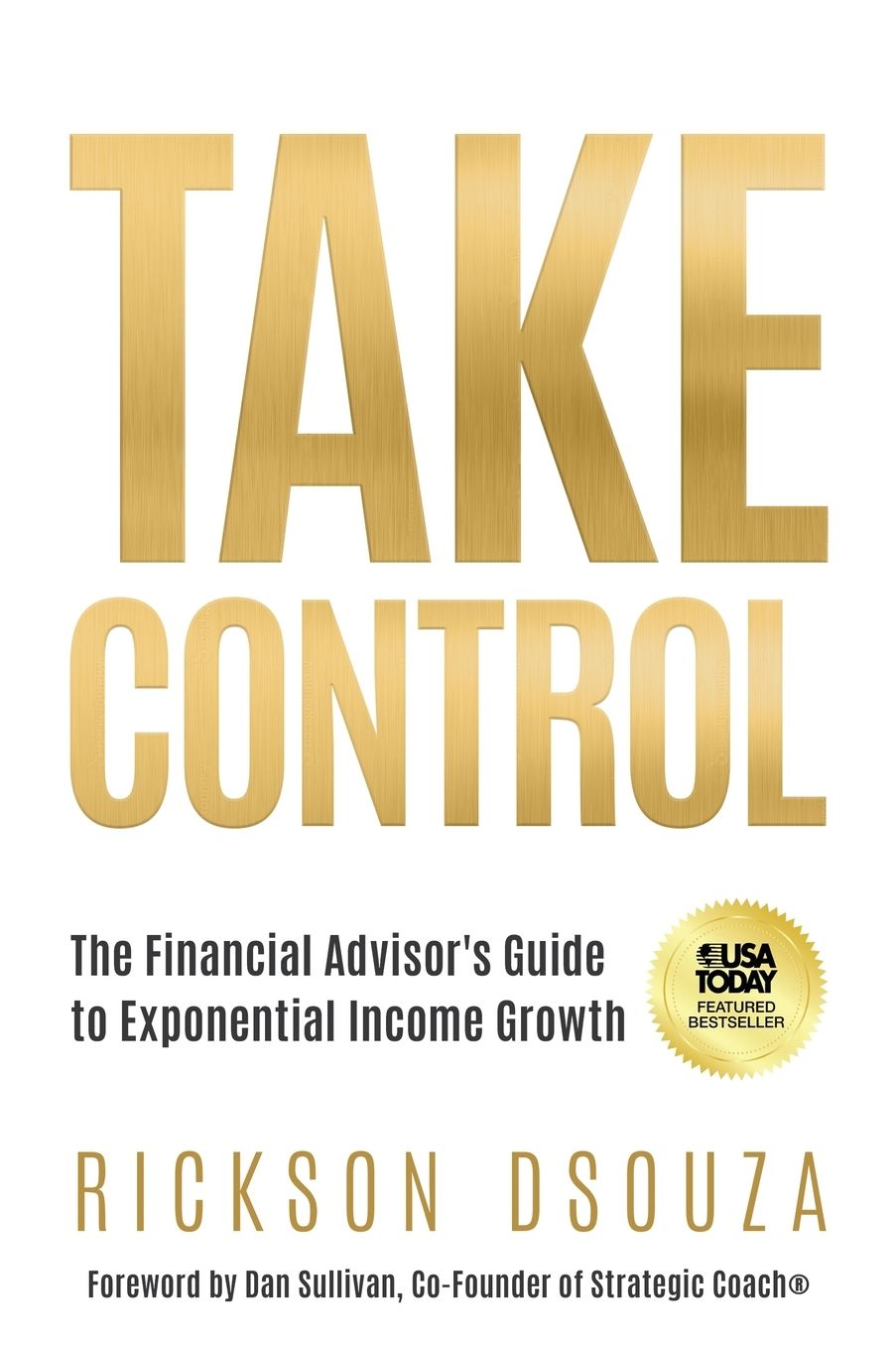 Take Control: The Financial Advisor's Guide to Exponential Income Growth