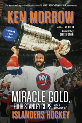 Ken Morrow: Miracle Gold, Four Stanley Cups, and a Lifetime of Islanders Hockey