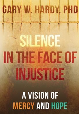 Silence in the Face of Injustice: A Vision of Mercy and Hope