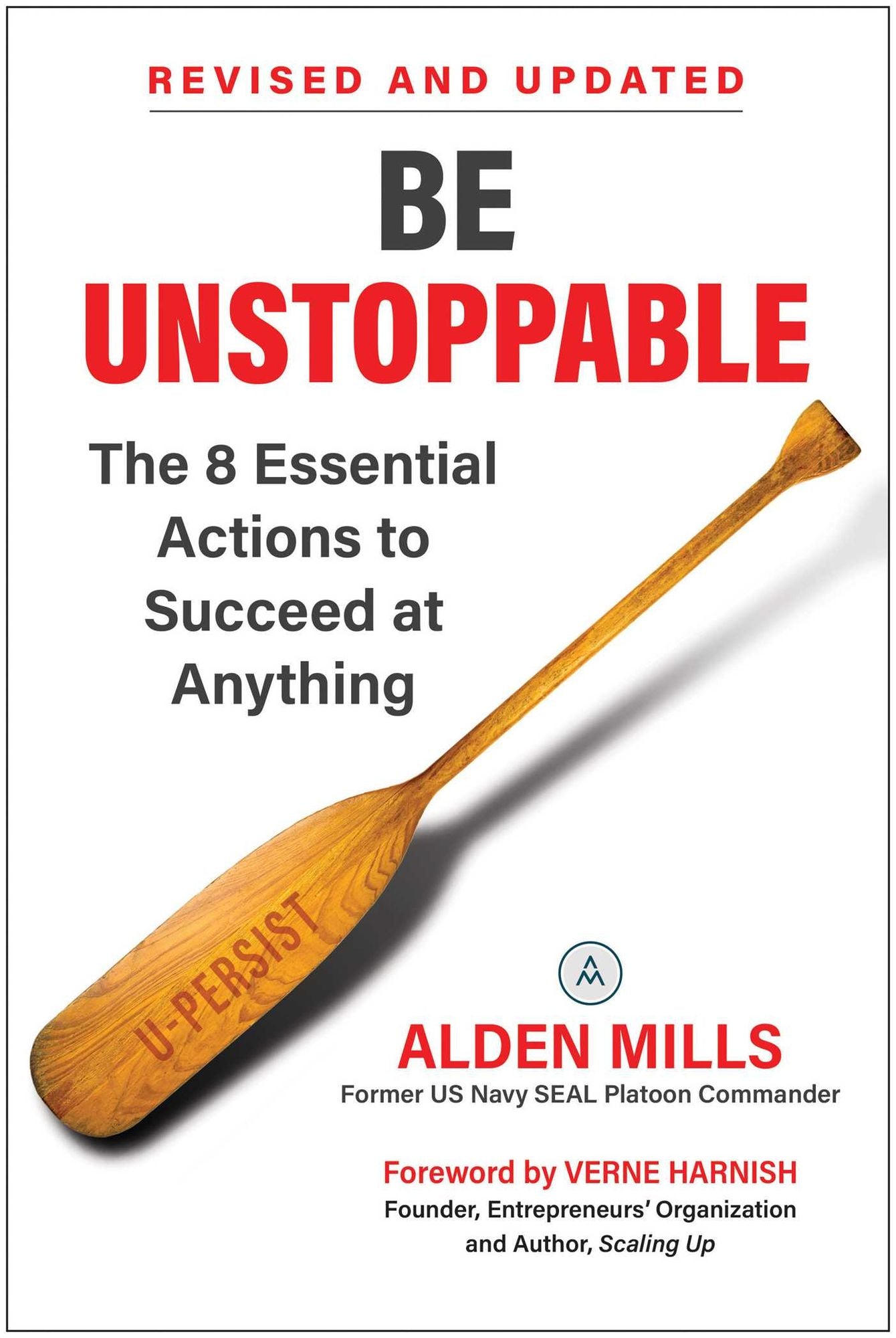 Be Unstoppable: The 8 Essential Actions to Succeed at Anything