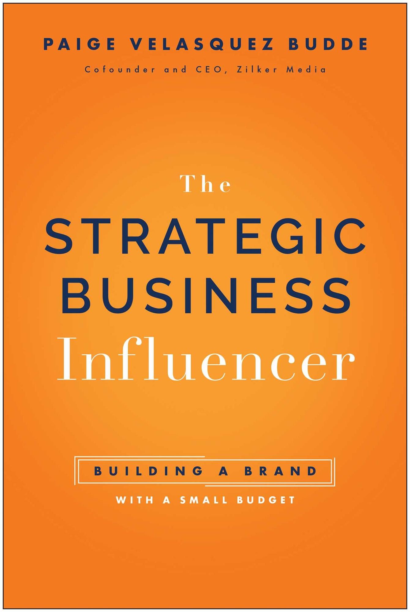 Strategic Business Influencer: Building a Brand with a Small Budget