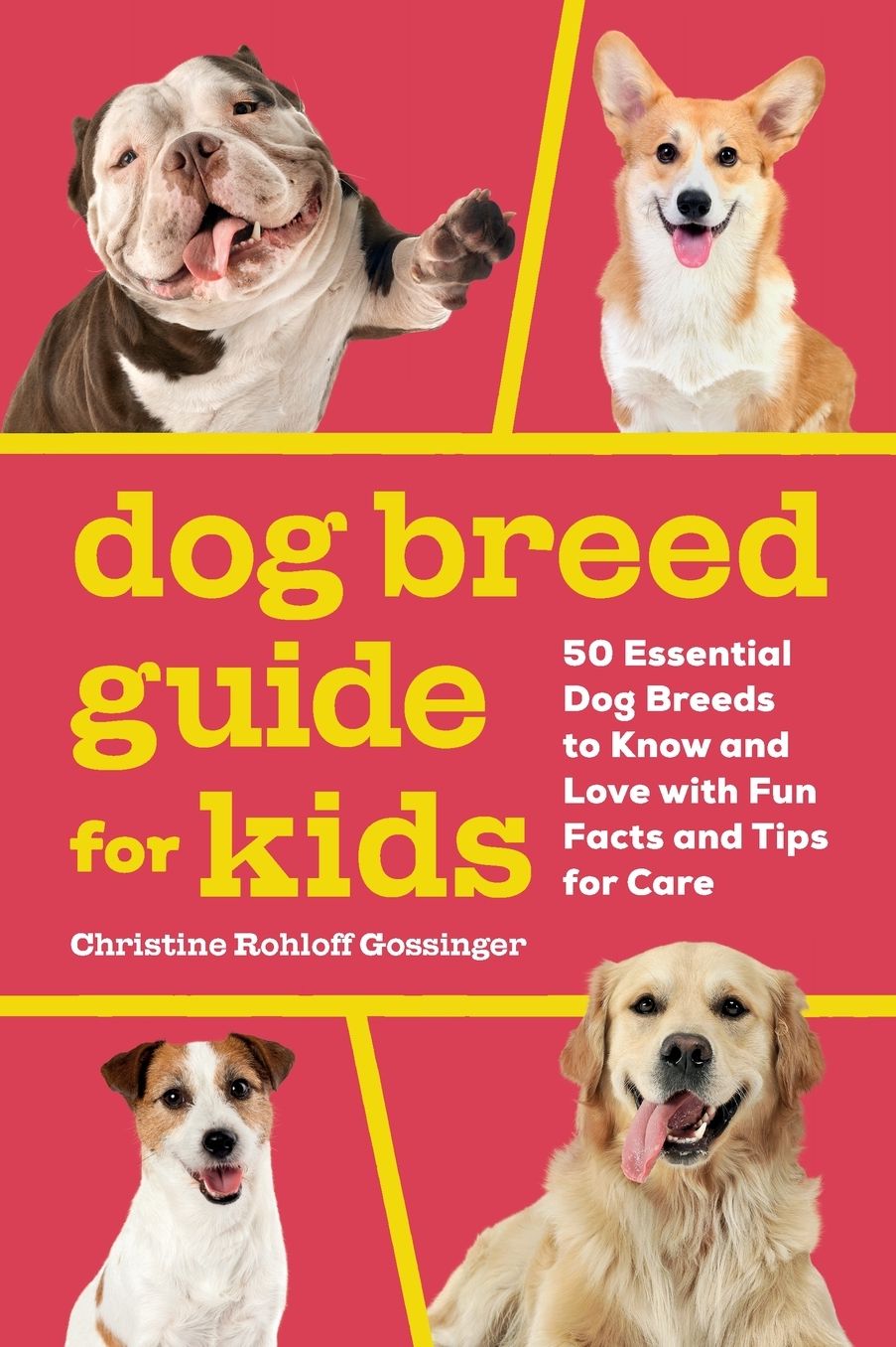 Dog Breed Guide for Kids: 50 Essential Dog Breeds to Know and Love with Fun Facts and Tips for Care