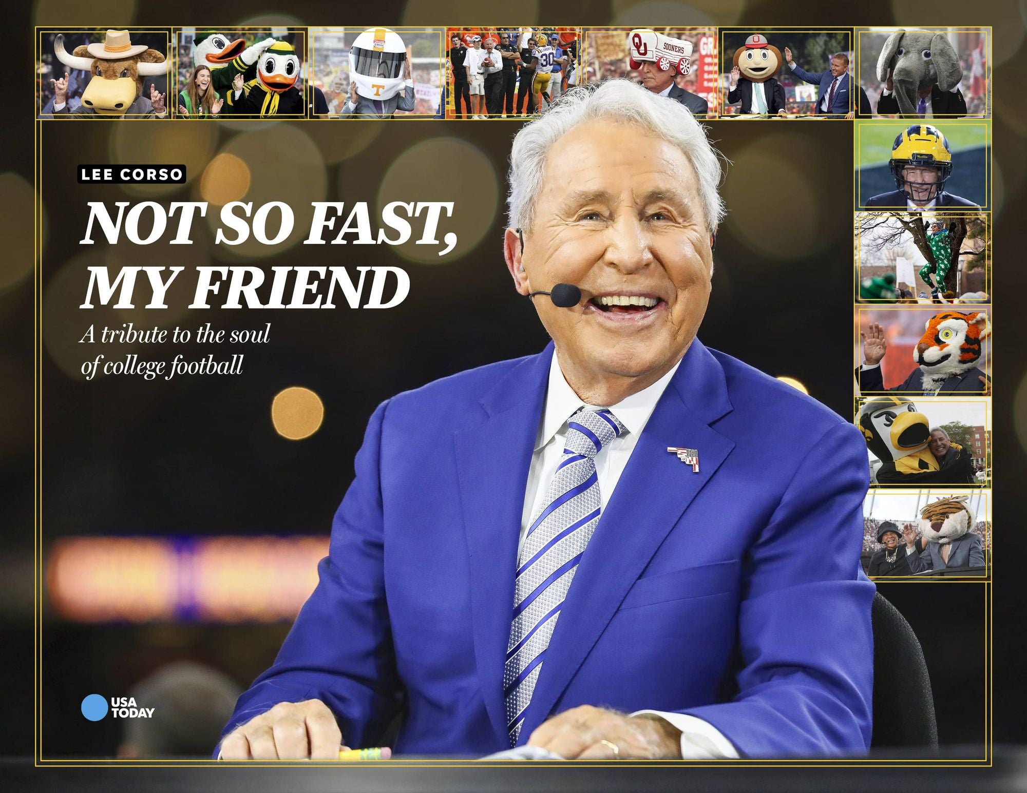 LEE CORSO: NOT SO FAST, MY FRIEND: A tribute to the soul of college football