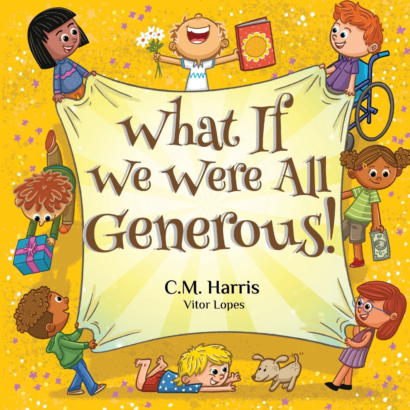 What If We Were All Generous!: A Thoughtful Story About Giving, Sharing, and Making a Difference in the World, Perfect for ages 4-8
